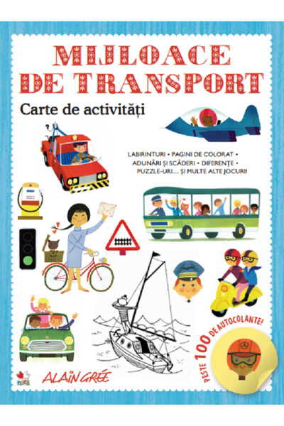 Litera Mijloace de transport. Carte de activitati. Peste 100 de autocolante -...