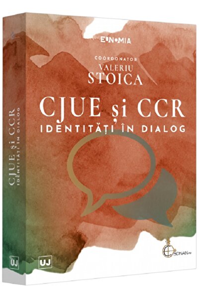 Universul Juridic CJUE si CCR. Identitati in dialog - Valeriu Stoica