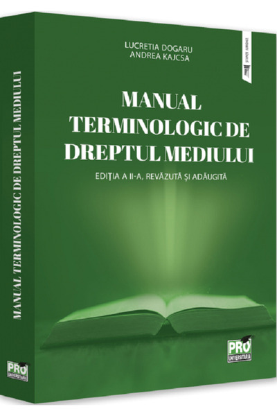 Pro Universitaria Manual terminologic de Dreptul mediului - Lucretia Dogaru, ...