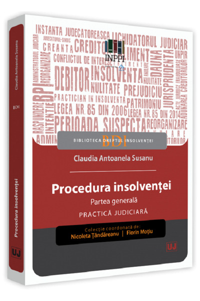Universul Juridic Procedura insolventei. Partea generala. Practica judiciara ...