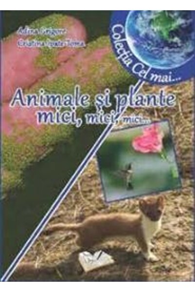 ARS LIBRI Animale si plante mici, mici, mici... - Adina Grigore, Cristina Ipa...