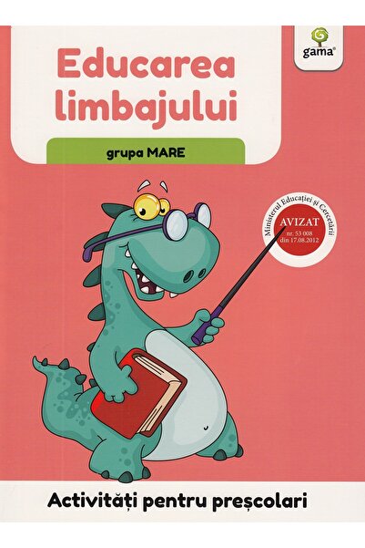 Gama Activitati pentru prescolari. Educarea limbajului pentru grupa mare