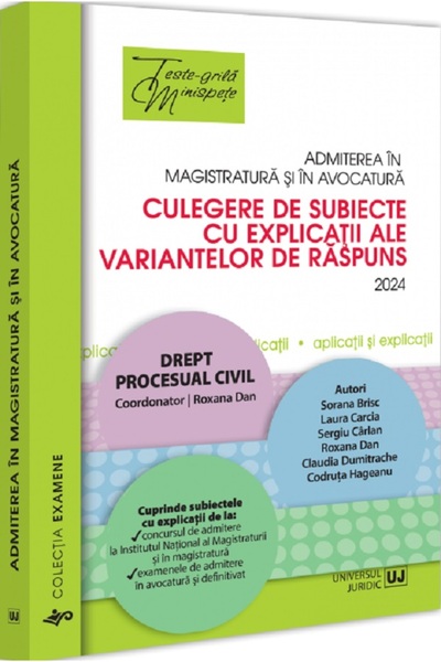 Universul Juridic Admiterea in magistratura si in avocatura. Drept procesual ...