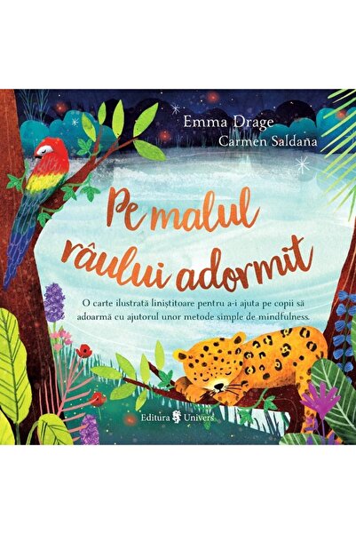 UNIVERS Pe malul raului adormit - Emma Drage