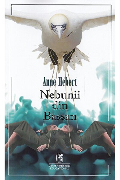 Cartea Romaneasca Educational Nebunii din Bassan - Anne Hebert