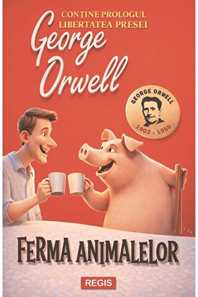 Regis Ferma animalelor - George Orwell