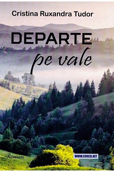 Coresi Departe pe vale - Cristina Ruxandra Tudor