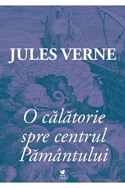 Rolcris O calatorie spre centrul Pamantului - Jules Verne