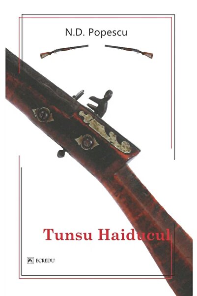 Cartea Romaneasca Educational Tunsu Haiducul - N.D. Popescu