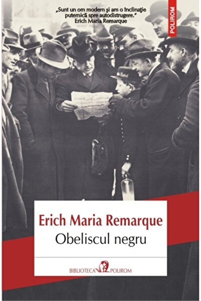 Polirom Obeliscul negru - Erich Maria Remarque