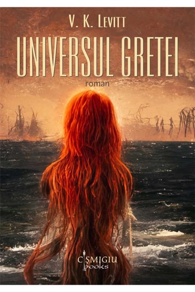 CISMIGIU BOOKS Universul Gretei - V.K. Levitt