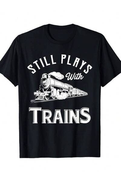 4Car تي شيرت Still Plays With Trains - تي شيرت بتصميم القاطرة ونموذج السكك ال...