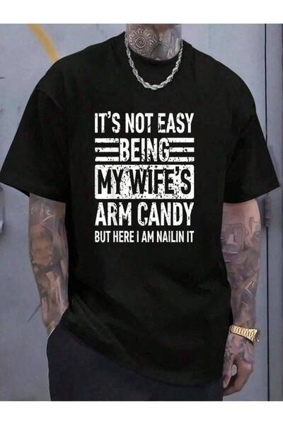 k222 % Cotton Its Not Easy Being My Wife's Arm Candy Funny Fathers Day Dad-Sh...