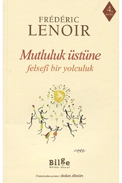 Bilge Kültür Sanat Mutluluk Üstüne Felsefi Bir Yolculuk