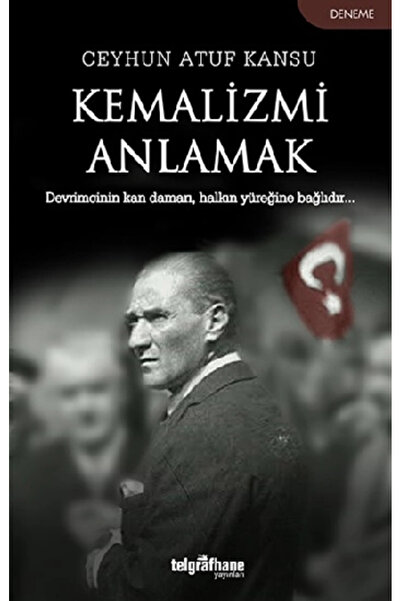 Telgrafhane Yayınları Kemalizmi Anlamak Ceyhun Atuf Kansu Kitabı 160 Sayfa Te...