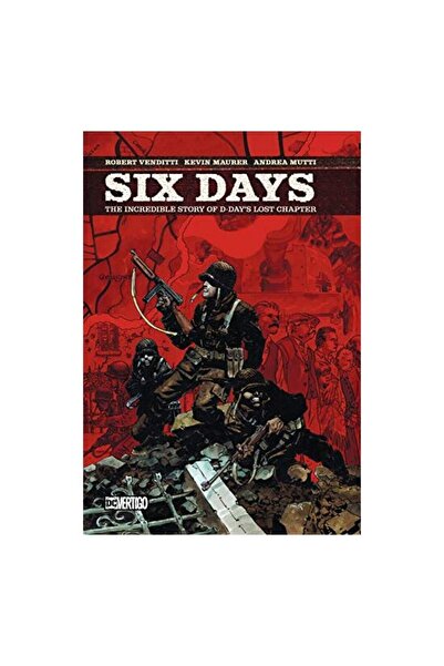 DC COMICS Six Days The Incredible Story of D-Day's Lost Chapter