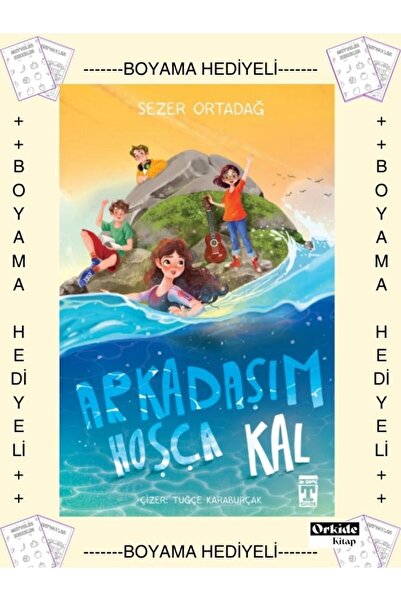 Timaş Yayınları Boyamalı- Arkadaşım Hoşça Kal , Sezer Ortadağ 4. 5. 6. 7. Sınıf