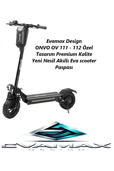 Evamax Design ONVO OV 111 - 112 Özel Tasarım Premium Kalite Yeni Nesil Akıllı Eva scooter Paspası
