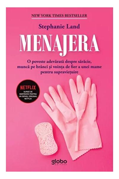 Editura Globo Menajera. O poveste adevarata despre saracie, munc