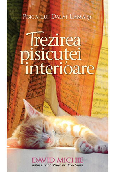 Atman Pisica lui Dalai Lama și trezirea pisicuței interioare. David Michie