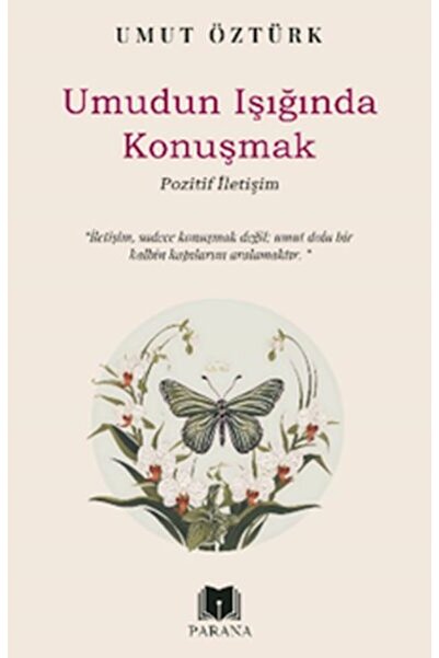 Parana Yayınları Umudun Işığında Konuşmak – Pozitif İletişim