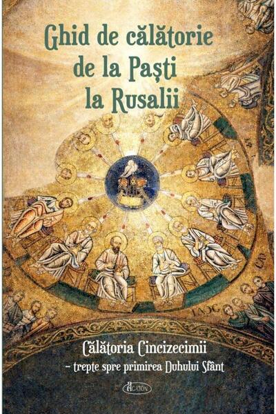Editura Agaton Ghid de calatorie de la Pasti la Rusalli