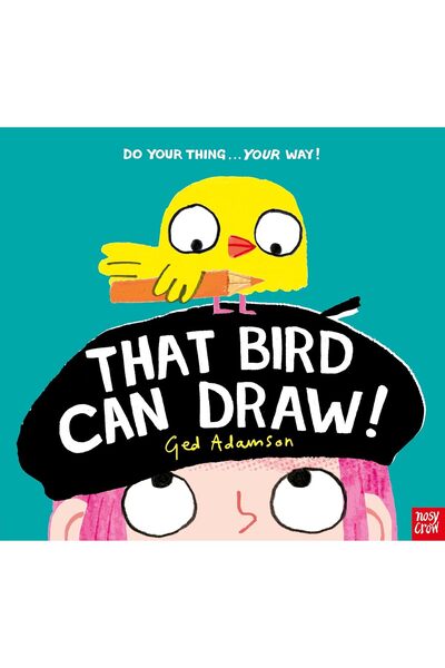Nosy Crow That Bird Can Draw!