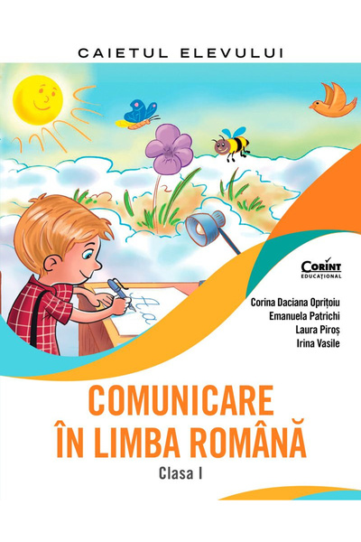 Editura Corint Comunicare în limba romană. Caietul elevului. Clasa I, Corina ...