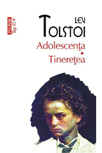 Editura Polirom Adolescence. Youth Top 10+ No. 486, Lev Tolstoi - Polirom Pub...