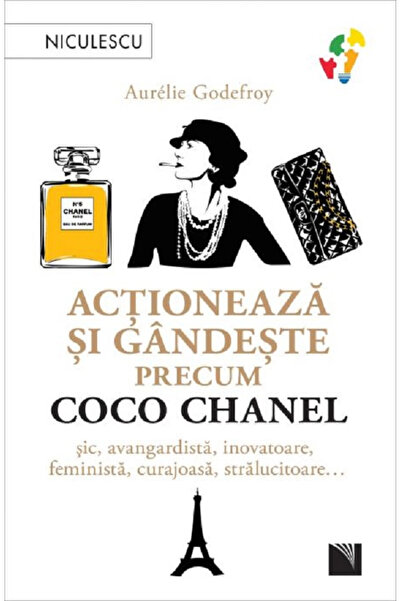 Editura Niculescu Act and Think Like Coco Chanel, Aurelie Godefroy - Niculesc...