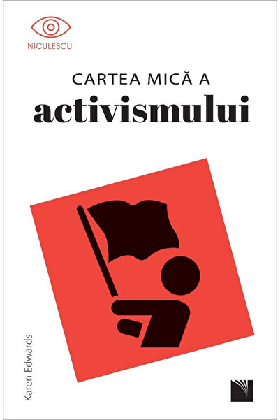Editura Niculescu The Little Book of Activism, Karen Edwards - Niculescu Publ...