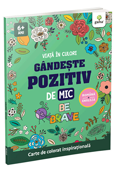 Editura Gama Gândește-te pozitiv de la o vârstă fragedă, - Editura Gama