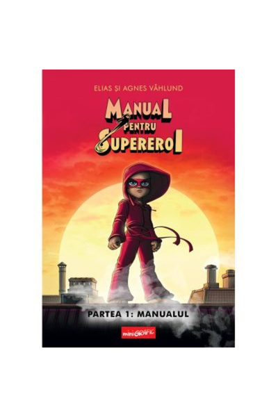 Editura Art Superhero Manual. Part 1: The Manual, Elias Vahlund, Agnes Vahlun...