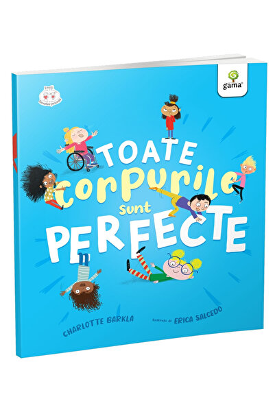 Editura Gama Toate corpurile sunt perfecte, Charlotte Barkla - Editura Gama