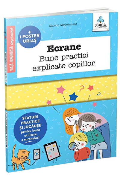 Editura Gama Screens. Good Practices Explained to Children, Marion McGuinness...