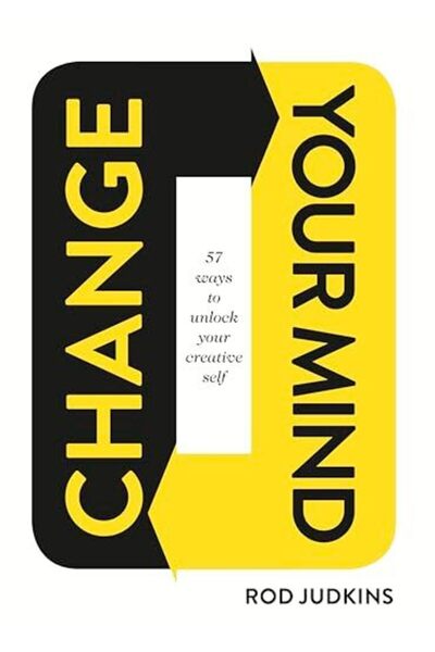 Macmillan Distribution Change Your Mind: 57 Ways to Unlock Your Creative Self