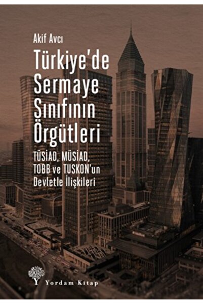 Yordam Kitap TÜRKİYE’DE SERMAYE SINIFININ ÖRGÜTLERİ