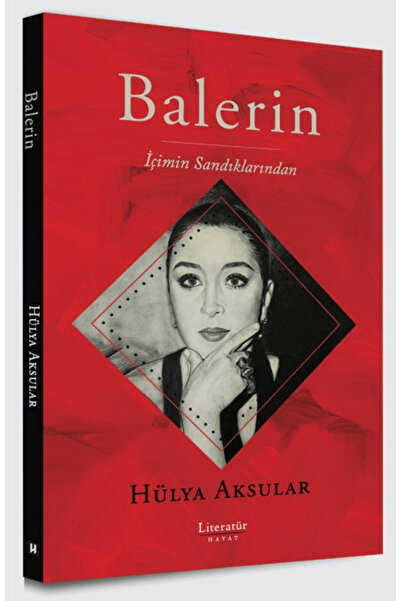 Literatür Hayat Balerin - İçimin Sandıklarından / Hülya Aksular / / 978975041...