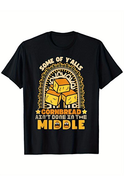 17 seramik Funny "Some of Y'all's Cornbread Ain't Done" T-Shirt - Heavyweight...