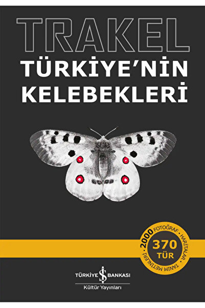 TÜRKİYE İŞ BANKASI KÜLTÜR YAYINLARI TRAKEL Türkiyenin Kelebekleri - Yeni Ürün