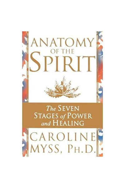 Harmony Anatomy of the Spirit: The Seven Stages of Power and Healing
