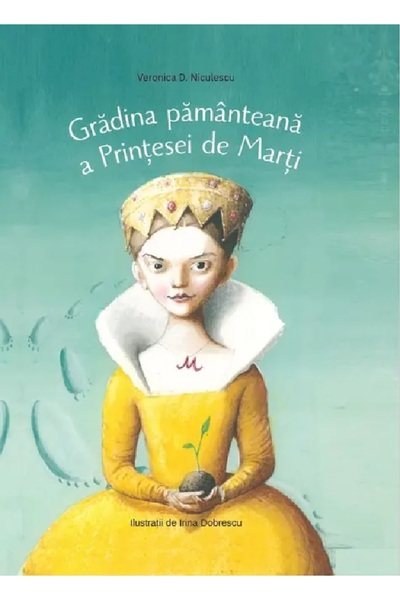 Grupul Editorial Art Gradina pamanteana a Printesei de Marti - Veronica D. Ni...