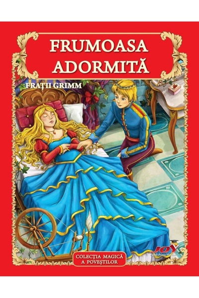 Joy Frumoasa adormita - Fratii Grimm