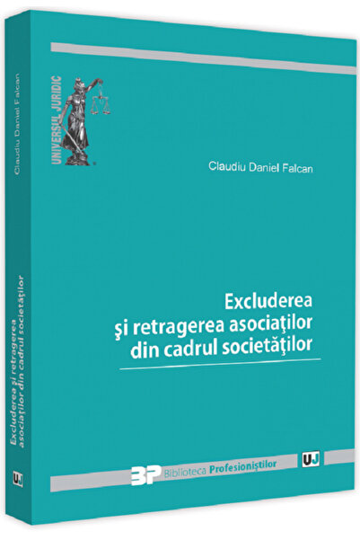 Universul Juridic Excluderea si retragerea asociatilor din cadrul societatilo...