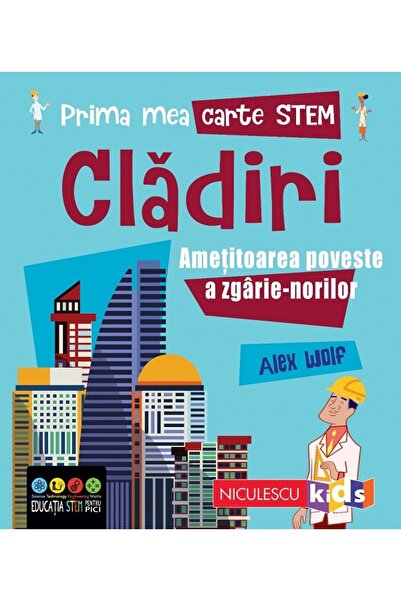 Niculescu Prima mea carte STEM: Cladiri - Alex Woolf