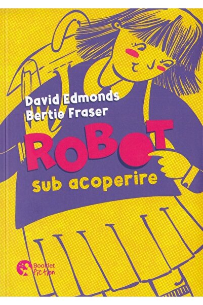 Booklet Robot sub acoperire - David Edmonds, Bertie Fraser