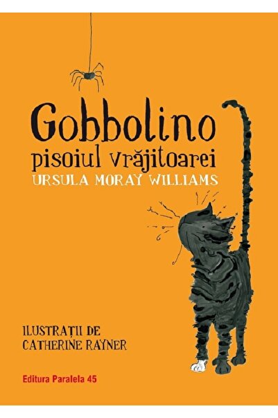 Paralela 45 Gobbolino, pisoiul vrajitoarei - Ursula Moray Williams