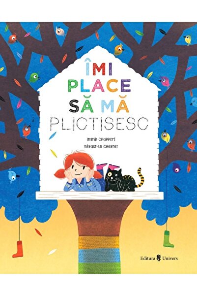 UNIVERS Imi place sa ma plictisesc - Ingrid Chabbert, Sebastien Chebret