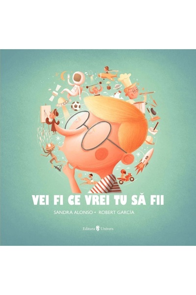 UNIVERS Vei fi ce vrei tu sa fii - Sandra Alonso