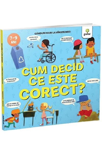 Gama Cum decid ce este corect? Ganduri mari la varste mici - Nancy Dickmann
